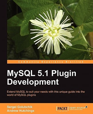 MySQL 5.1 Plugin Development by Hutchings, Andrew