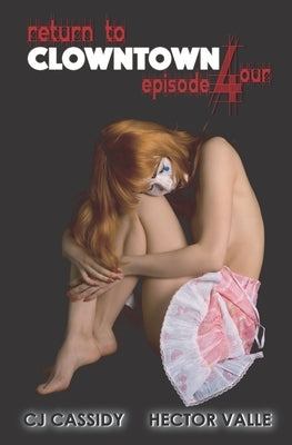 Return To ClownTown: Episode 4our by Gomez, Yareth