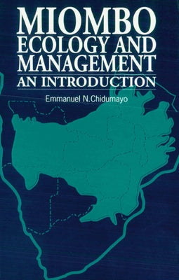 Miombo Ecology and Management: An Introduction by Chidumayo, Emmanuel