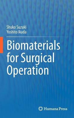 Biomaterials for Surgical Operation by Suzuki, Shuko