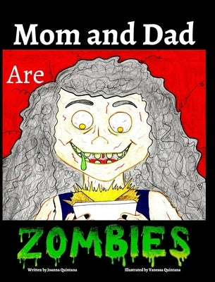 Mom and Dad are Zombies by Quintana, Joanna