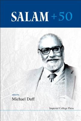 Salam + 50 - Proceedings of the Conference by Duff, Michael James