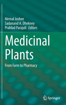Medicinal Plants: From Farm to Pharmacy by Joshee, Nirmal