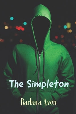 The Simpleton: A Horror Novel By the Author of "The Gift" by Avon, Barbara