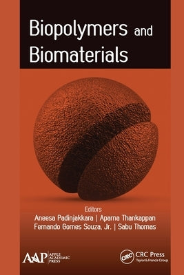 Biopolymers and Biomaterials by Padinjakkara, Aneesa