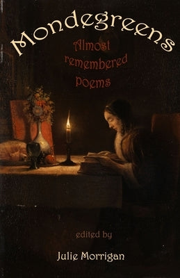 Mondegreens: Almost remembered poems by Morrigan, Julie