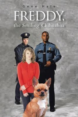 Freddy, the Smiling Chihuahua by Hale, Gene