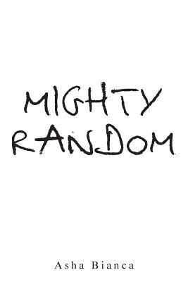 Mighty Random by Bianca, Asha