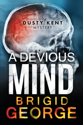 A Devious Mind: A Dusty Kent Mystery by George, Brigid