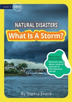 What Is A Storm? by Evans, Sophia