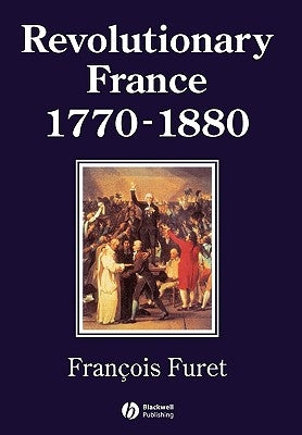 Revolutionary France 1770-1880 by Furet, François