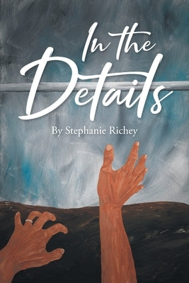 In the Details by Richey, Stephanie