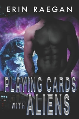 Playing Cards With Aliens by Raegan, Erin