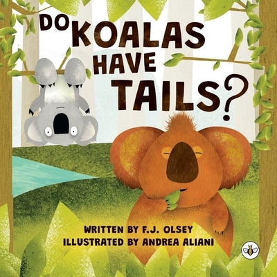 Do Koalas Have Tails? by Olsey, F. J.