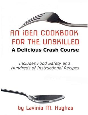 An iGen Cookbook for the Unskilled by Hughes, Lavinia M.