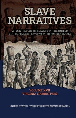 Slave Narratives Volume XVII Virginia Narratives by Administration, Wp