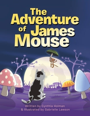 The Adventure of James Mouse by Holman, Cynthia