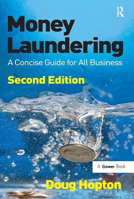 Money Laundering: A Concise Guide for All Business by Hopton, Doug
