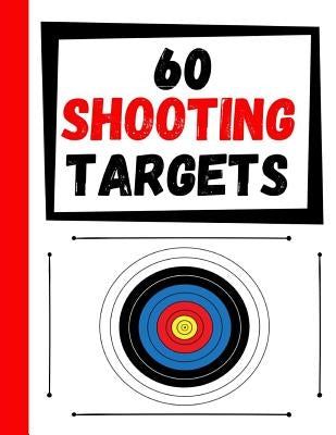 60 Shooting Targets: Large Paper Perfect for Rifles / Firearms / BB / AirSoft / Pistols / Archery & Pellet Guns by Targets, Practice