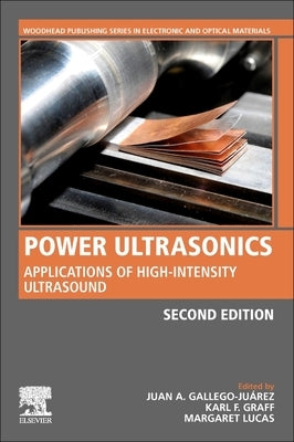 Power Ultrasonics: Applications of High-Intensity Ultrasound by Gallego-Juarez, Juan A.