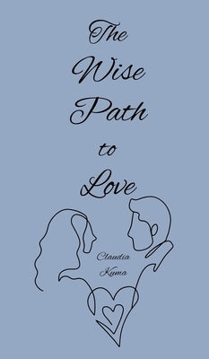 The Wise Path to Love by Kuma, Claudia