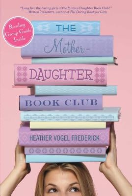 The Mother-Daughter Book Club by Frederick, Heather Vogel