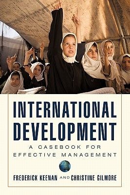 International Development: A Casebook for Effective Management by Keenan, Frederick