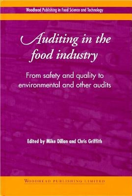 Auditing in the Food Industry: From Safety and Quality to Environmental and Other Audits by Dillon, M.