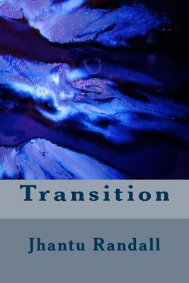 Transition by Randall, Jhantu