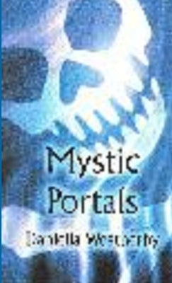 Mystic Portals by Weatherby, Daniella