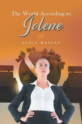 The World According to Jolene by Bailey, Alice