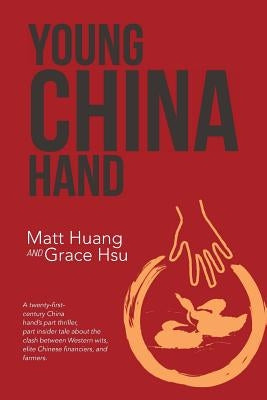 Young China Hand by Huang, Matt