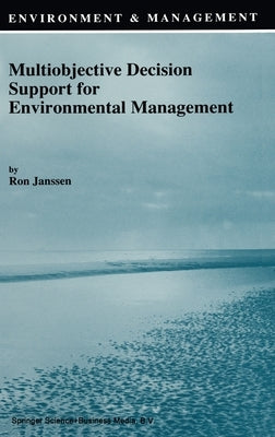 Multiobjective Decision Support for Environmental Management by Janssen, Ron