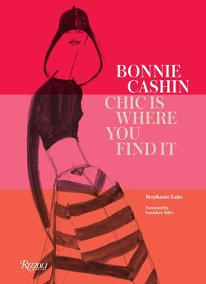 Bonnie Cashin: Chic Is Where You Find It by Lake, Stephanie