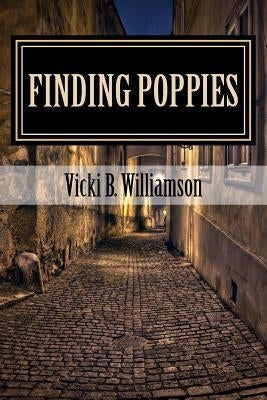 Finding Poppies by Williamson, Vicki B.