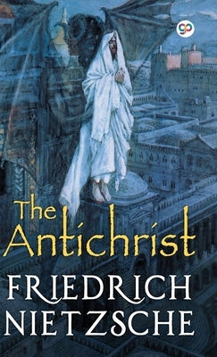 The Antichrist by Nietzsche, Friedrich