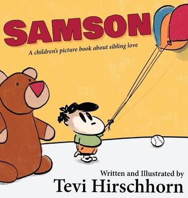 Samson: A children's picture book about sibling love by Hirschhorn, Tevi