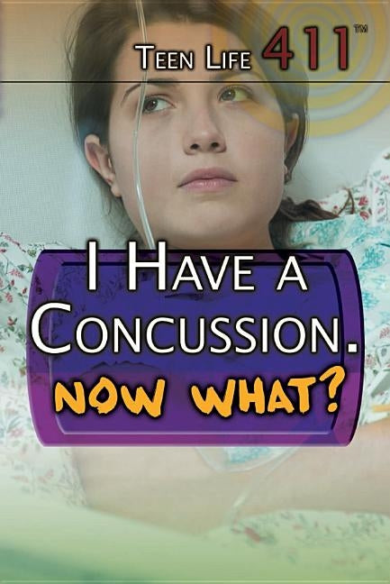 I Have a Concussion. Now What? by Peterson, Judy Monroe