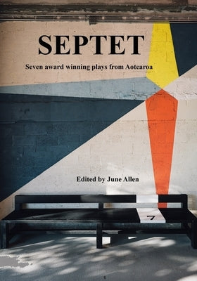Septet. Seven Award Winning Plays from Aotearoa. by Spicer, Kerrie Anne