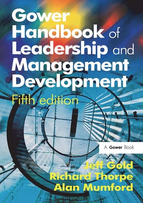 Gower Handbook of Leadership and Management Development by Thorpe, Richard