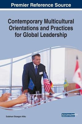Contemporary Multicultural Orientations and Practices for Global Leadership by Atiku, Sulaiman Olusegun