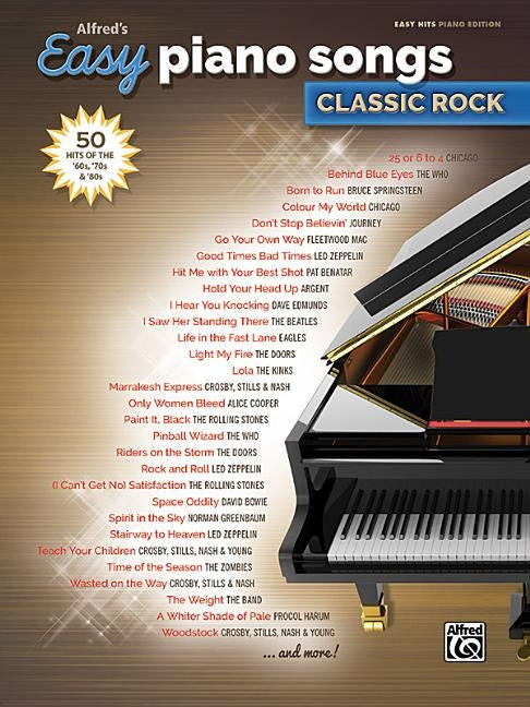 Alfred's Easy Piano Songs -- Classic Rock: 50 Hits of the '60s, '70s & '80s by Alfred Music