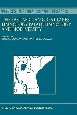 The East African Great Lakes: Limnology, Palaeolimnology and Biodiversity by Odada, Eric O.