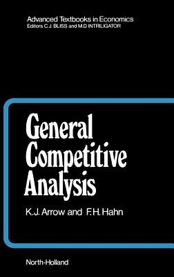 General Competitive Analysis: Volume 12 by Arrow, Kenneth J.