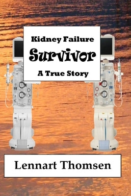 Kidney Failure Survivor by Thomsen, Lennart Nissen