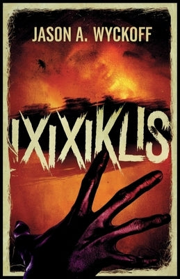 Ixixiklis by Wyckoff, Jason A.