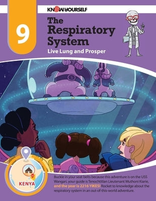 The Respiratory System: Live Lung and Prosper - Adventure 9 by Yourself, Know