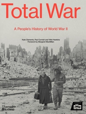 Total War: A People's History of World War II by Clements, Kate