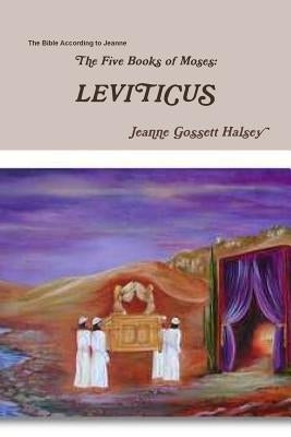 The Five Books of Moses: Leviticus by Halsey, Jeanne Gossett