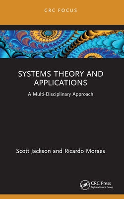 Systems Theory and Application: A Multi-Disciplinary Approach by Jackson, Scott